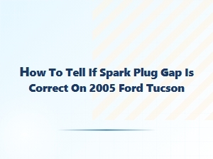 How to Tell If a Spark Plug Gap Is Correct